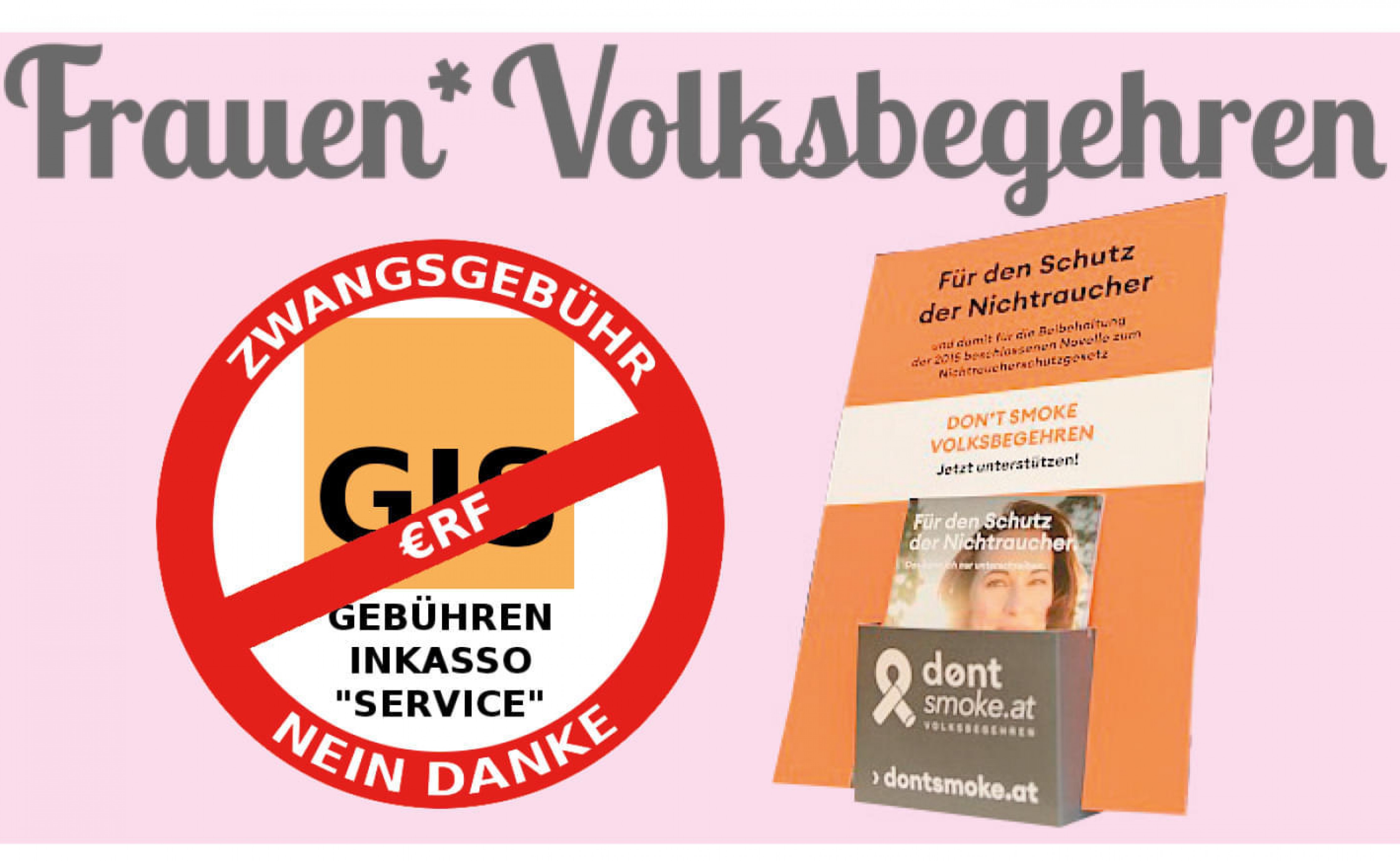 Kampagne mit einem Plakat gegen GIS-Gebühren und für Nichtraucherschutz. Links durchgestrichenes GIS-Logo, rechts Info-Stand für Nichtraucherschutz.